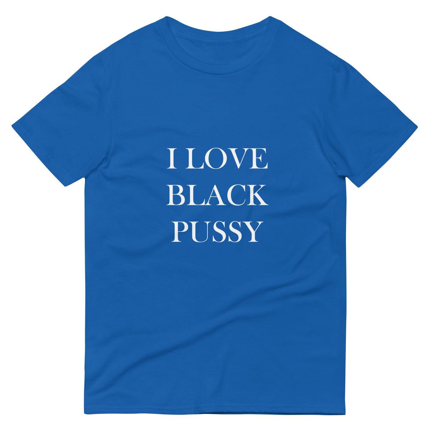 Unisex "I Love Black Pussy" Tee